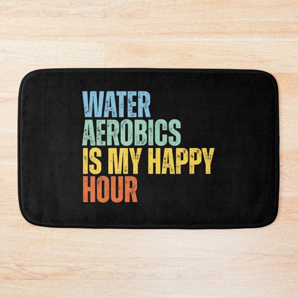 Item preview, Water Aerobics Is My Happy Hour designed and sold by Dondonmart.