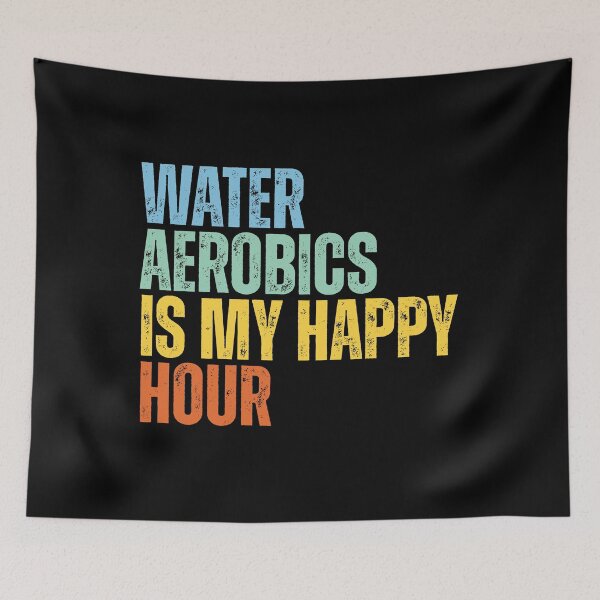 Item preview, Water Aerobics Is My Happy Hour designed and sold by Dondonmart.