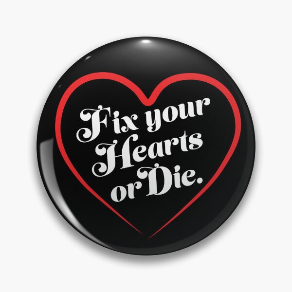 Item preview, Fix Your Hearts or Die designed and sold by smartbunnyRG.