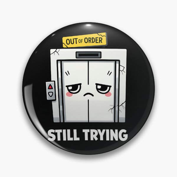 Item preview, Out Of Order Still Trying Funny Relatable Elevator Design designed and sold by TeeTimeTreasure.