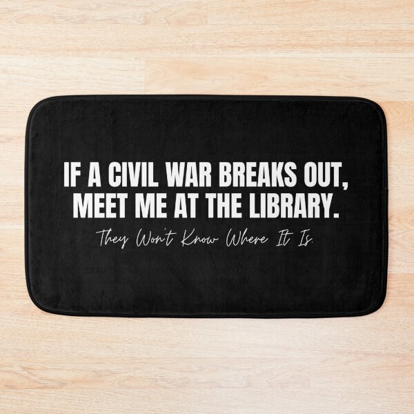 Item preview, If a civil war breaks out, meet me at the library. They won’t know where it is designed and sold by Dondonmart.
