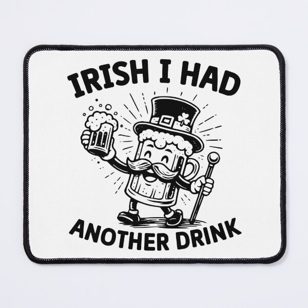 Item preview, Irish I Had Another Drink - Funny St Patricks Day Drinking Humor designed and sold by FuzionRaptor.