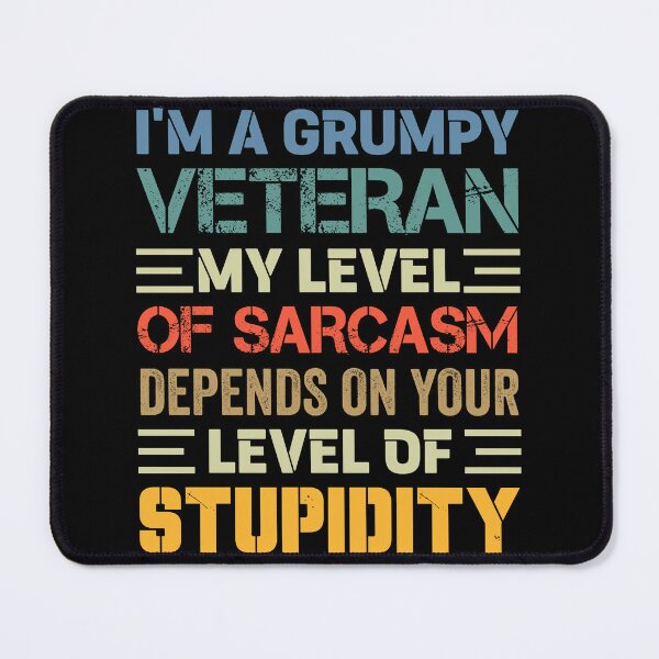 Item preview, Funny Veteran Sarcasm Quote designed and sold by KroghDs.