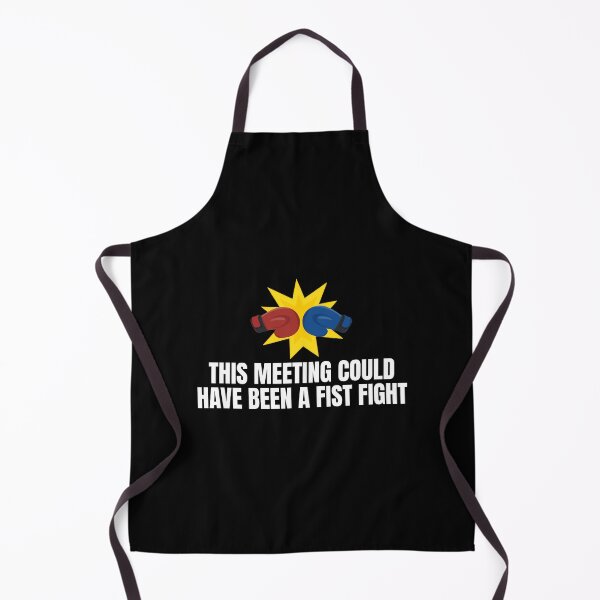 Item preview, This Meeting Could Have Been A Fist-Fight designed and sold by Dondonmart.