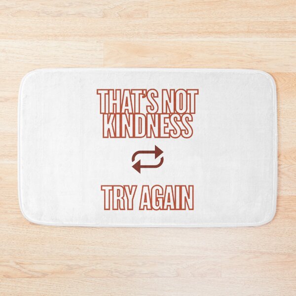Item preview, That's Not Kindness Try Again | Sarcastic Sassy Quote designed and sold by vwagenet.