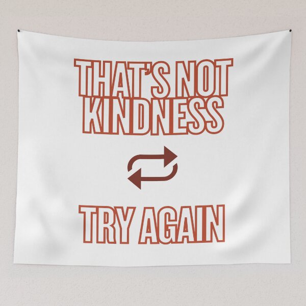 Item preview, That's Not Kindness Try Again | Sarcastic Sassy Quote designed and sold by vwagenet.