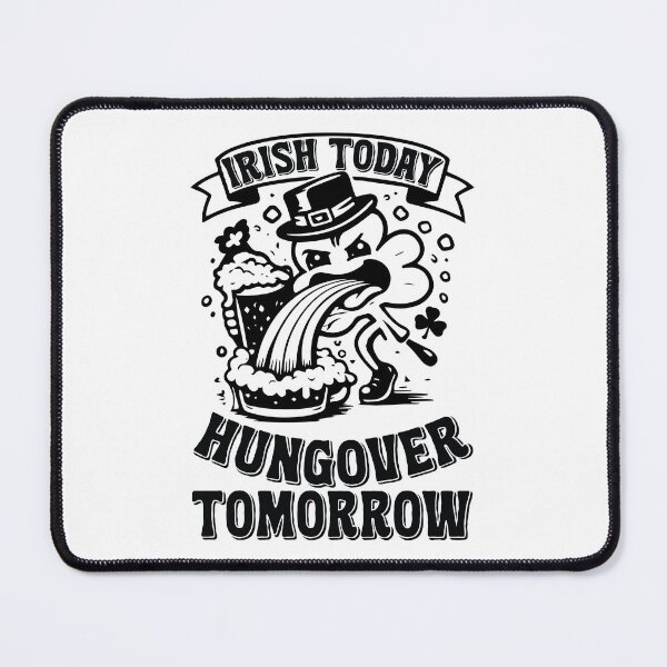 Item preview, Irish Today Hungover Tomorrow - Funny St Patricks Day Drinking Humor designed and sold by FuzionRaptor.