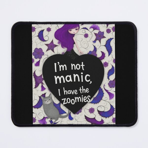 Item preview, I'M NOT MANIC, I HAVE THE ZOOMIES  designed and sold by Manicmomma78.