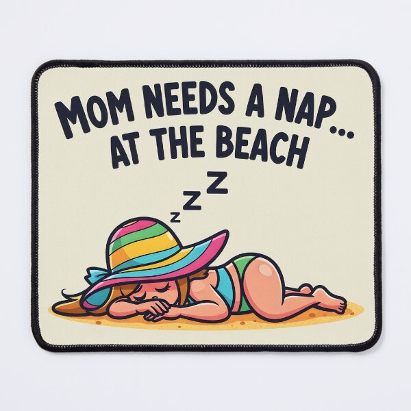 Item preview, Mom Needs a Nap… at the Beach designed and sold by Sea Gem.