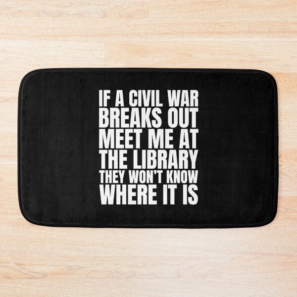Item preview, If a civil war breaks out, meet me at the library. They won’t know where it is designed and sold by Dondonmart.