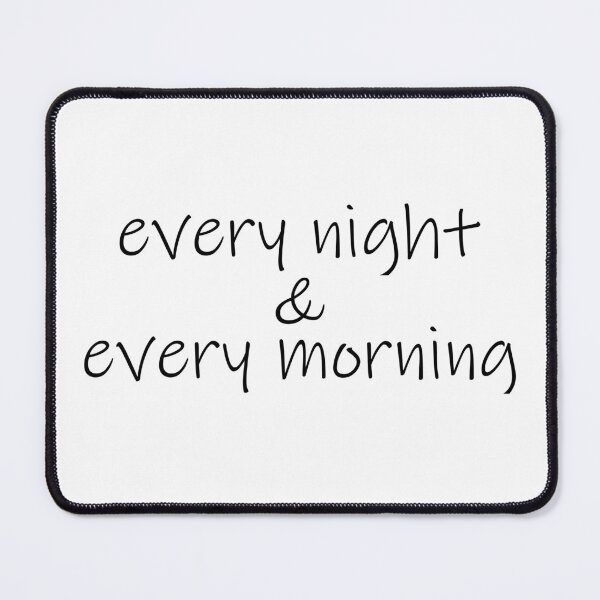 Item preview, Every Night & Every Morning designed and sold by cdanziger.