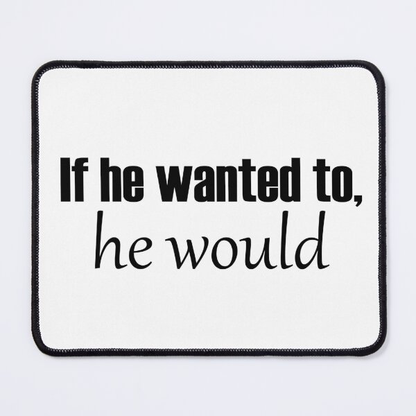 Item preview, If he wanted to, he would designed and sold by cdanziger.