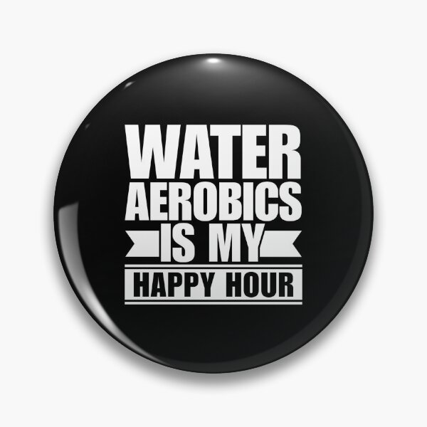 Item preview, Water Aerobics Is My Happy Hour designed and sold by Dondonmart.