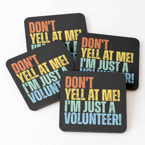 Item preview, Don't Yell At Me I'm Just a Volunteer designed and sold by Dondonmart.
