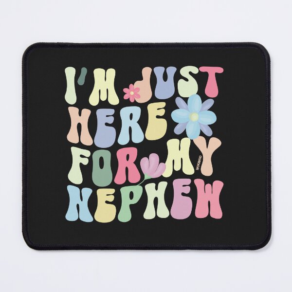 Item preview, I'm Just Here for My Nephew Floral Funny Quote Aunt Uncle designed and sold by ChinkyCat Official.