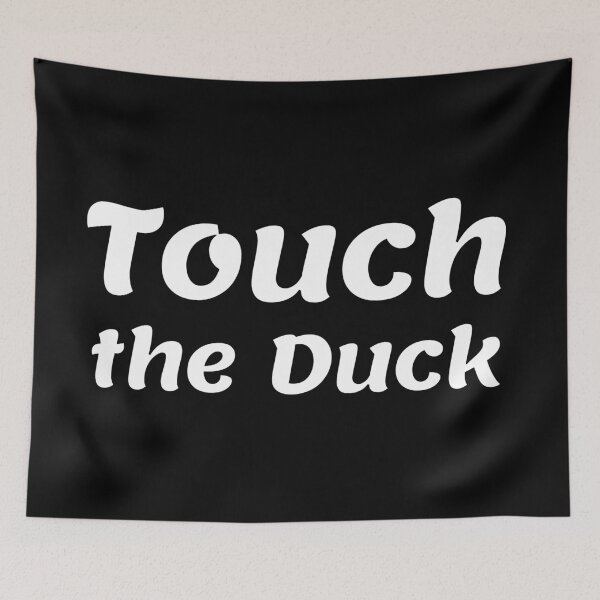 Item preview, Touch the Duck - White Text designed and sold by Dalekboy.