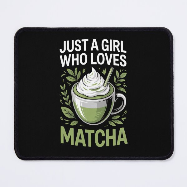 Item preview, Just A Girl Who Loves Matcha  designed and sold by kakashinn.