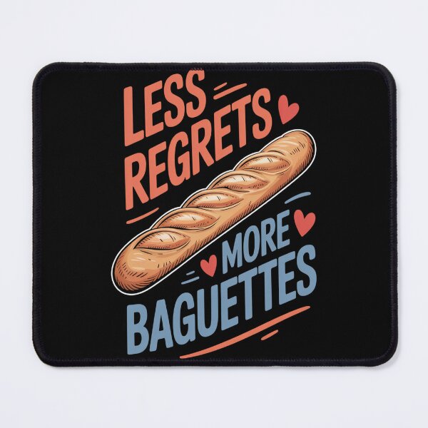 Item preview, Less Regrets More Baguettes designed and sold by brinbotty.
