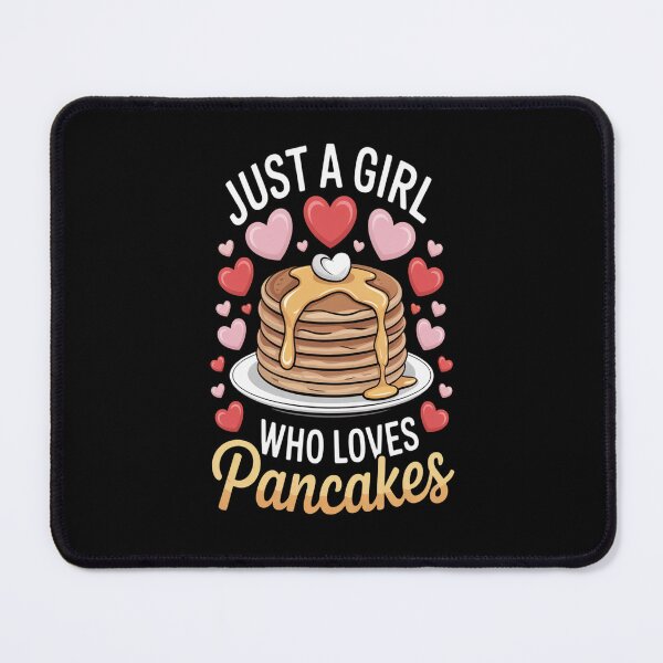 Item preview, Just A Girl Who Loves Pancakes Girl Pancakes designed and sold by kakashinn.