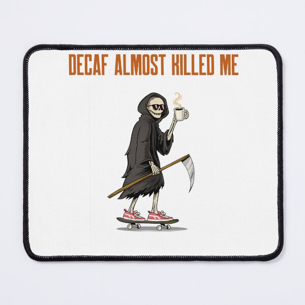 Item preview, Decaf Almost Killed Me Funny Shirt designed and sold by spencestees.