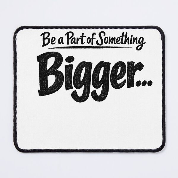 Item preview, Be a Part of Something Bigger designed and sold by HUTEND.