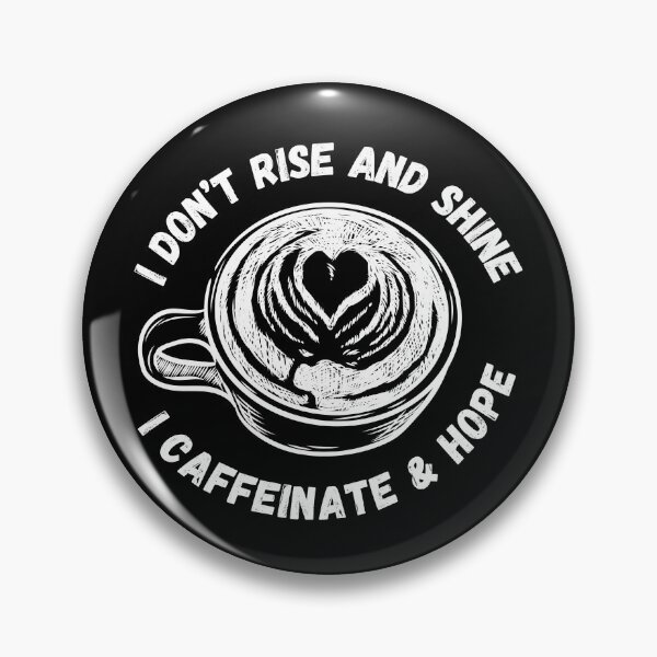 Item preview, I Don't Rise and Shine I Caffeinate and Hope Busy Mama designed and sold by everydayplay108.
