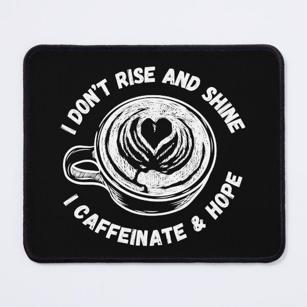 Item preview, I Don't Rise and Shine I Caffeinate and Hope Busy Mama designed and sold by everydayplay108.