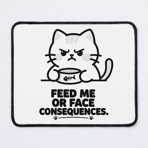 Item preview, Feed Me Or Face Consequences Cat Meme designed and sold by DetalleXL.