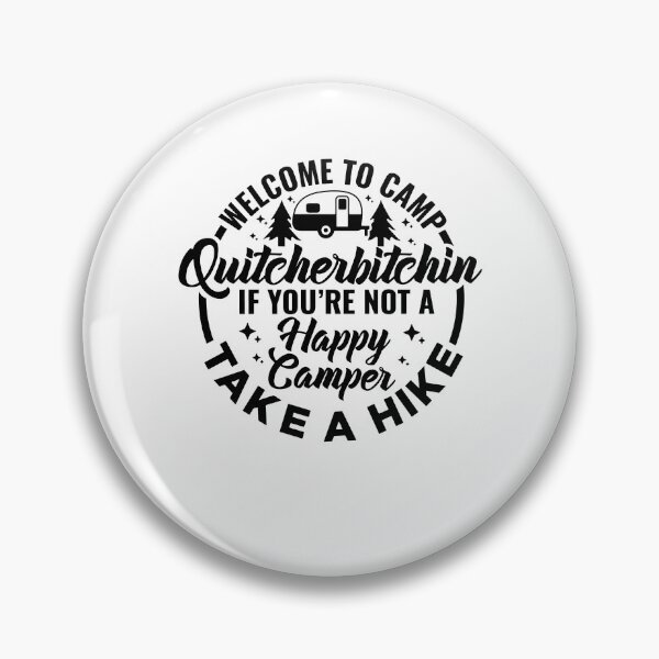 Item preview, Welcome to Camp Quitcherbitchin Camping designed and sold by ge0rge0.