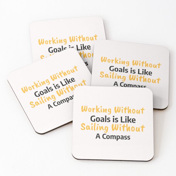 Item preview, Work Without Goals is Like Sailing Without a Compass designed and sold by SarcasticTeez.