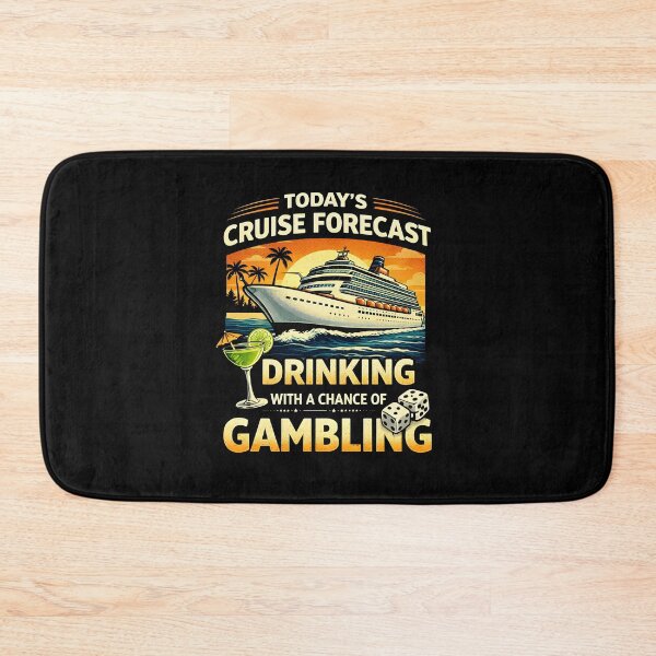 Item preview, Today's Cruise Forecast Drinking with A Chance of Gambling designed and sold by JODYSMORGAN.