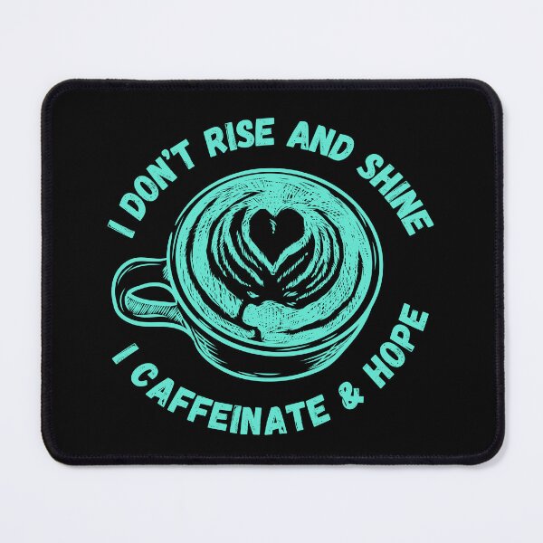 Item preview, I Don't Rise and Shine I Caffeinate and Hope Busy Mama designed and sold by everydayplay108.