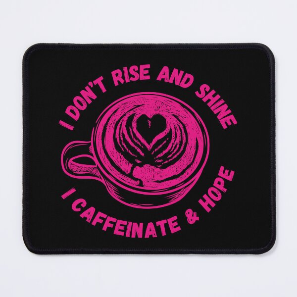 Item preview, I Don't Rise and Shine I Caffeinate and Hope Busy Mama designed and sold by everydayplay108.