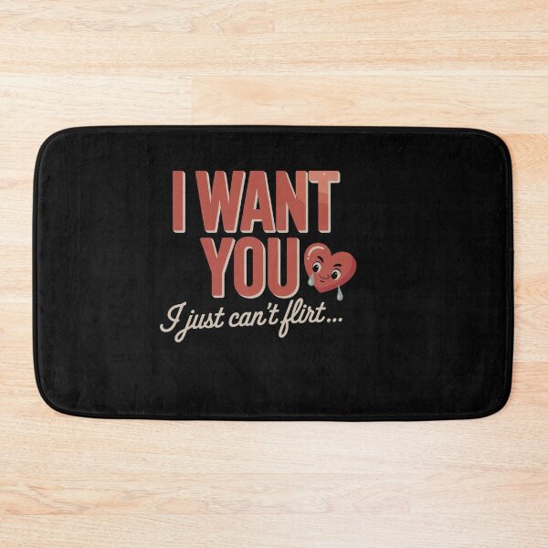 Item preview, I Want You I Just Can't Flirt Funny Quote designed and sold by Dressed For  Duty.