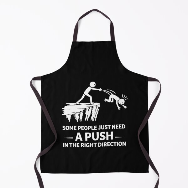 Item preview, Some People Just Need A Push in The Right Direction designed and sold by JODYSMORGAN.