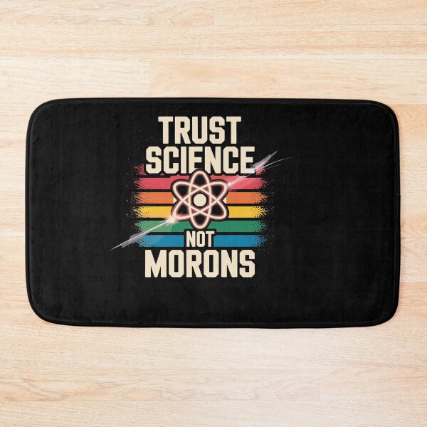 Item preview, Trust Science Not Morons Funny Science Lovers Nerds Students designed and sold by Dressed For  Duty.