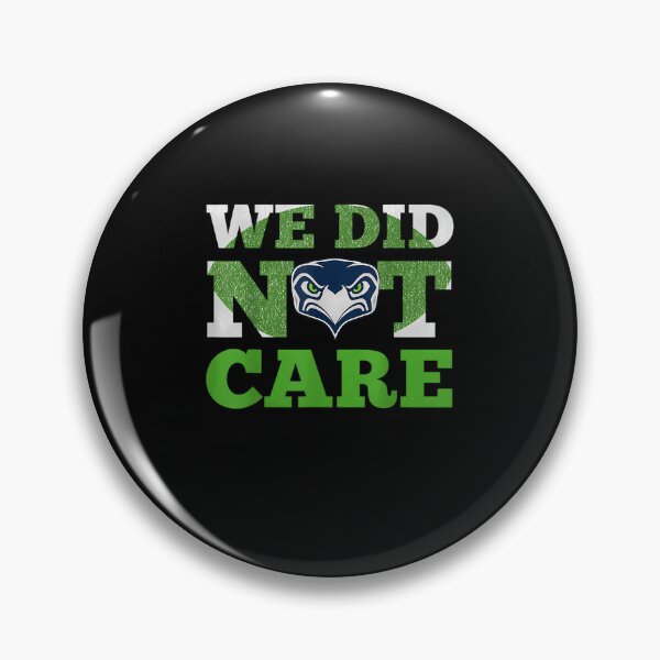 Item preview, we did not care seattle football fan sarcastic sports rivalry designed and sold by Amira-01.
