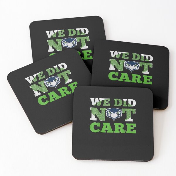 Item preview, we did not care seattle football fan sarcastic sports rivalry designed and sold by Amira-01.