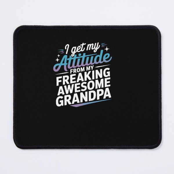 Item preview, Funny I Get My Attitude from My Freaking Awesome Grandpa designed and sold by Dressed For  Duty.