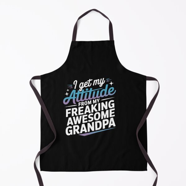 Item preview, Funny I Get My Attitude from My Freaking Awesome Grandpa designed and sold by Dressed For Duty.