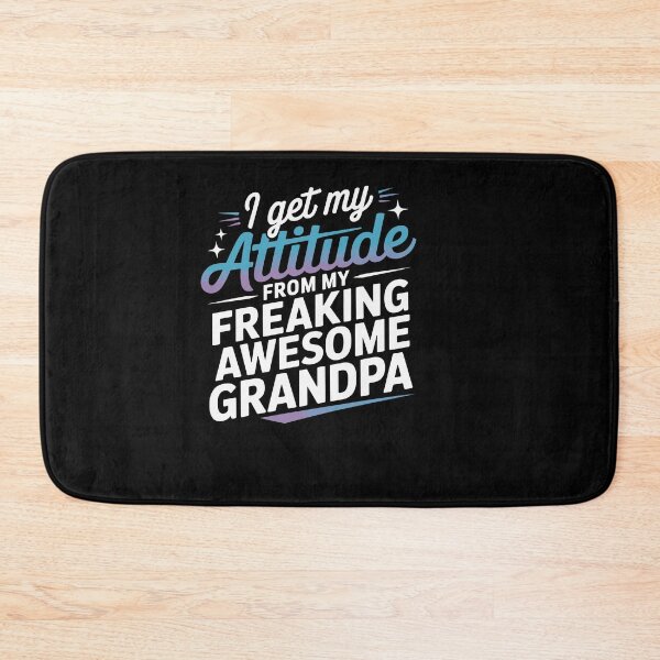 Item preview, Funny I Get My Attitude from My Freaking Awesome Grandpa designed and sold by Dressed For  Duty.