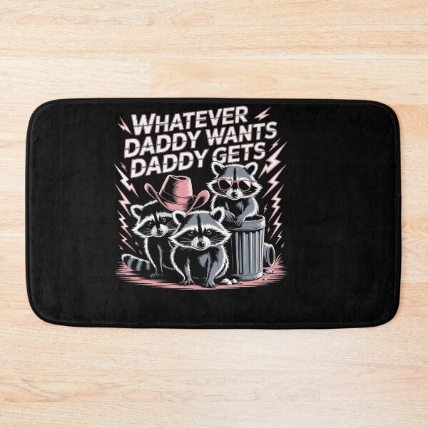 Item preview, Whatever Daddy Wants Daddy Gets Funny Raccoon Alpha Meme designed and sold by Dressed For  Duty.