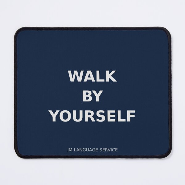 Item preview, Walk By Yourself Minimalist Independence Design designed and sold by JM Language Service.