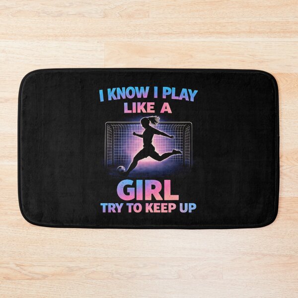 Item preview, I know I play like a girl Try to keep up designed and sold by JODYSMORGAN.