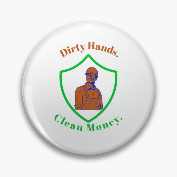 Item preview, Dirty Hands. Clean Money. designed and sold by PSSC.