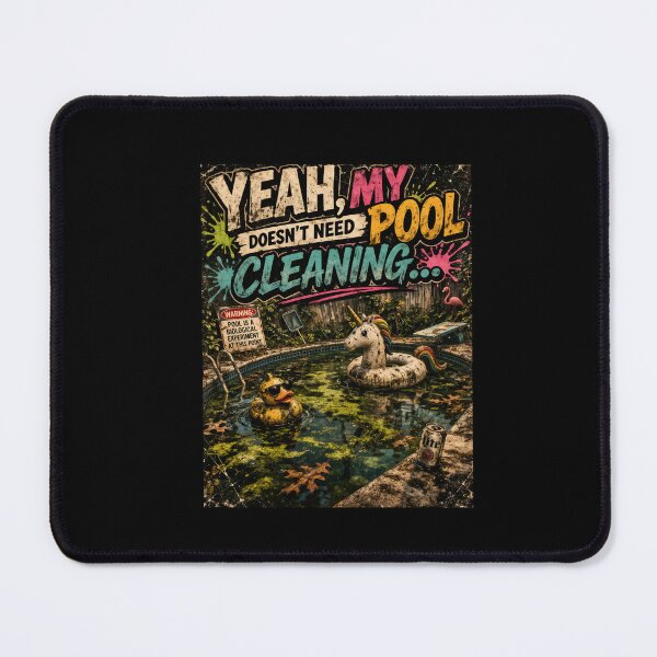 Item preview, Yeah, My Pool Needs Cleaning designed and sold by Junior-Design.