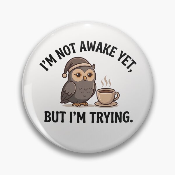 Item preview, Sleepy Owl With Coffee – I’m Not Awake Yet, Morning Quote designed and sold by QuirkySpark.