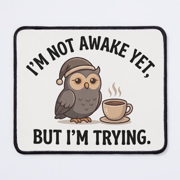 Item preview, Sleepy Owl With Coffee – I’m Not Awake Yet, Morning Quote designed and sold by QuirkySpark.