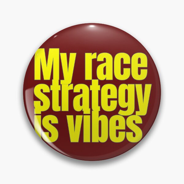 Item preview, My race strategy is vibes designed and sold by hhells.