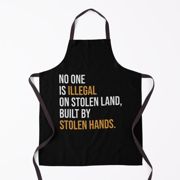 Item preview, No One Is Illegal On Stolen Land Built By Stolen Hands  designed and sold by pettiesvirginia.